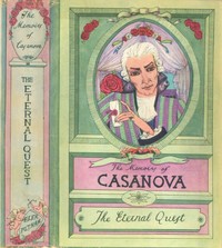 The Memoirs of Jacques Casanova de Seingalt, Vol. III (of VI), "The Eternal Quest"