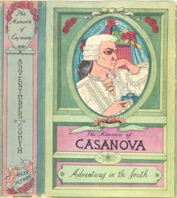 The Memoirs of Jacques Casanova de Seingalt, Vol. IV (of VI), "Adventures In The South"