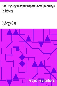 Gaal György magyar népmese-gyűjteménye (2. kötet)