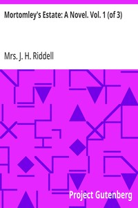 Mortomley's Estate: A Novel. Vol. 1 (of 3)