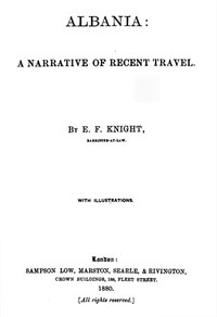 Albania :  A narrative of recent travel