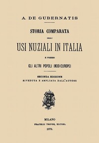 Storia comparata degli usi nuziali in Italia e presso gli altri popoli indo-europei
