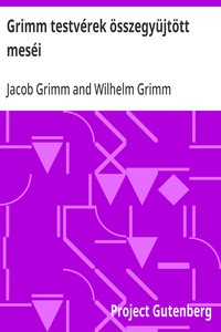 Grimm testvérek összegyüjtött meséi