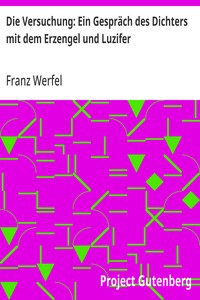 Die Versuchung: Ein Gespräch des Dichters mit dem Erzengel und Luzifer