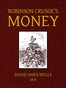 Robinson Crusoe's Money;