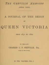 The Greville Memoirs, Part 3 (of 3), Volume 1 (of 2)