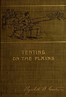 Tenting on the Plains; or, General Custer in Kansas and Texas