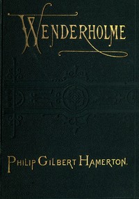 Wenderholme: A Story of Lancashire and Yorkshire