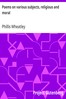 Poems on various subjects, religious and moral