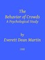 The Behavior of Crowds: A Psychological Study