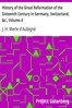 History of the Great Reformation of the Sixteenth Century in Germany, Switzerland, &c., Volume 4