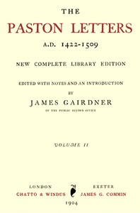 The Paston Letters, A.D. 1422-1509. Volume 2 (of 6)
