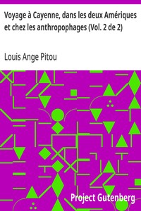 Voyage à Cayenne, dans les deux Amériques et chez les anthropophages (Vol. 2 de 2)