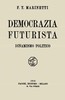 Democrazia futurista: dinamismo politico