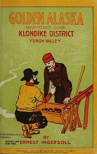 Golden Alaska: A Complete Account to Date of the Yukon Valley