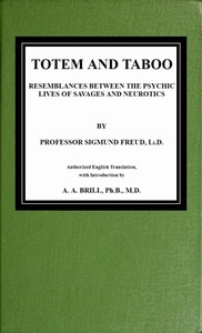 Totem and taboo :  Resemblances between the psychic lives of savages and neurotics