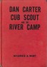 Dan Carter, Cub Scout, and the River Camp