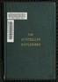 The Australian Explorers: Their Labours, Perils, and Achievements
