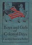 Boys and Girls of Colonial Days