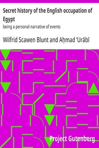 Secret history of the English occupation of Egypt :  being a personal narrative of events