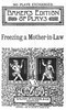 Freezing a Mother-in-Law; or, Suspended Animation: A farce in one act