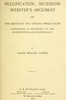 Nullification, Secession, Webster's Argument, and the Kentucky and Virginia Resolutions