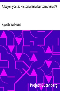 Aikojen yöstä: Historiallisia kertomuksia IV