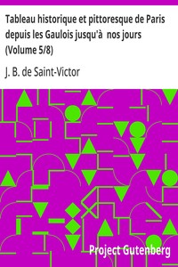 Tableau historique et pittoresque de Paris depuis les Gaulois jusqu'à  nos jours (Volume 5/8)