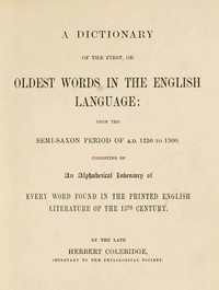 A Dictionary of the First or Oldest Words in the English Language