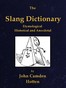 The slang dictionary :  Etymological, historical and anecdotal