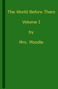The World Before Them: A Novel. Volume 1 (of 3)