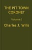 The Pit Town Coronet: A Family Mystery, Volume 1 (of 3)