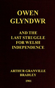 Owen Glyndwr and the Last Struggle for Welsh Independence
