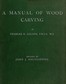 A Manual of Wood Carving