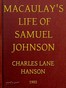 Macaulay's Life of Samuel Johnson, with a Selection from his Essay on Johnson