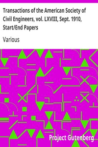 Transactions of the American Society of Civil Engineers, vol. LXVIII, Sept. 1910, Start/End Papers