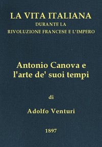 Antonio Canova (1757-1822), e l'arte de' suoi tempi