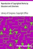 Reproduction of Copyrighted Works by Educators and Librarians