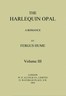 The Harlequin Opal: A Romance. Vol. 3 (of 3)