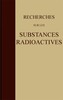 Recherches sur les substances radioactives