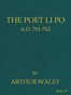 The Poet Li Po, A.D. 701-762