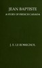 Jean Baptiste: A Story of French Canada