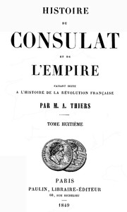 Histoire du Consulat et de l'Empire, (Vol. 08 / 20)