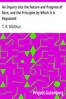 An Inquiry into the Nature and Progress of Rent, and the Principles by Which It is Regulated