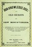 Our Knowledge Box; or, Old Secrets and New Discoveries.