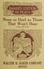 None so deaf as those who won't hear :  A comedietta in one act