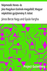 Népmesék Heves- és Jász-Nagykun-Szolnok-megyéből; Magyar népköltési gyüjtemény 9. kötet