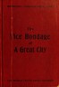The Vice Bondage of a Great City; or, the Wickedest City in the World
