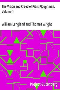 The Vision and Creed of Piers Ploughman, Volume 1