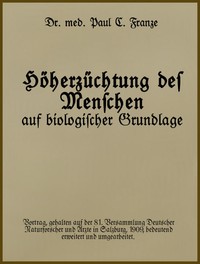 Höherzüchtung des Menschen auf biologischer Grundlage.